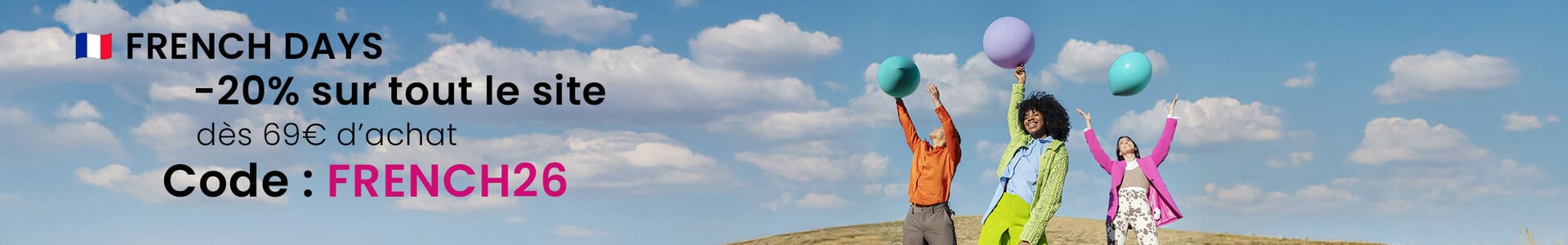 French Days : du 29 avril au 05 mai 2026, -20% sur tout le site d&egrave;s 69&euro; d'achat avec le code FRENCH26*