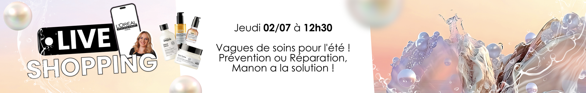 Live shopping l'Or&eacute;al jeudi 02/07 &agrave; 12h30 : Les soins pour l'&eacute;t&eacute;, pr&eacute;vention et r&eacute;paration !