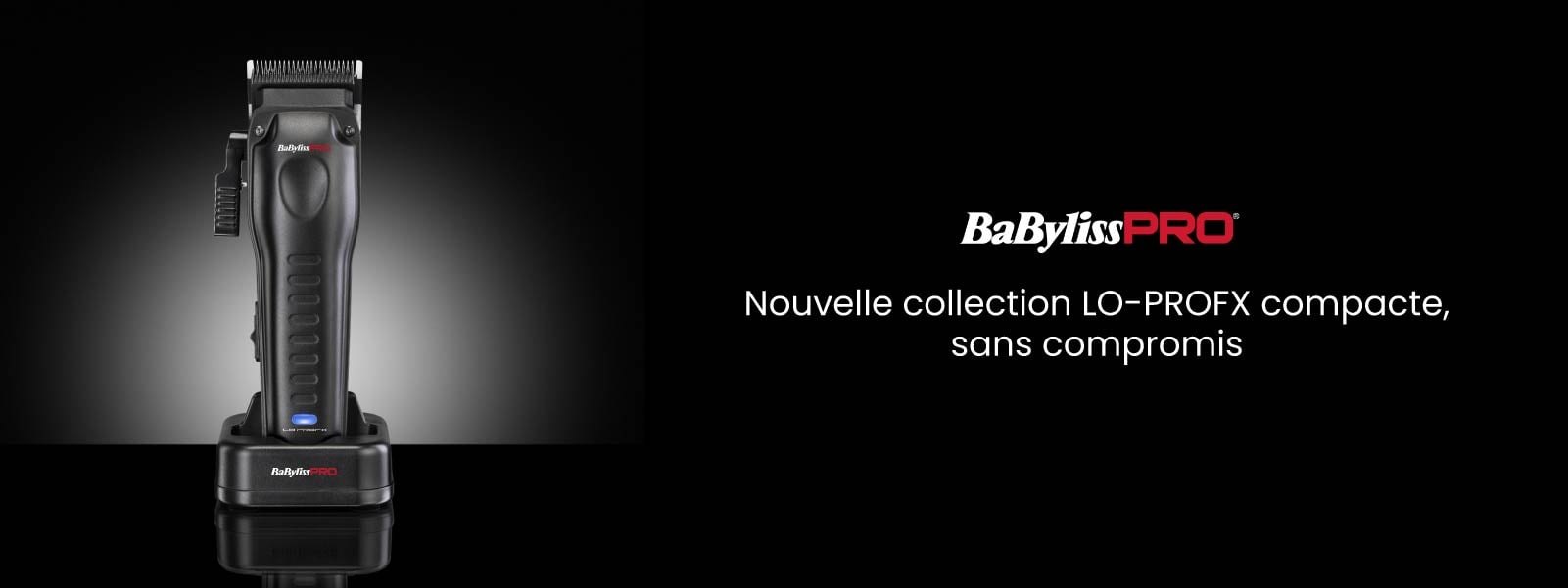 Découvrez la nouvelle collection de tondeuses compactes, LO-PROFX de Babyliss Pro. Découvrez la nouvelle collection de tondeuses compactes, LO-PROFX de Babyliss Pro.