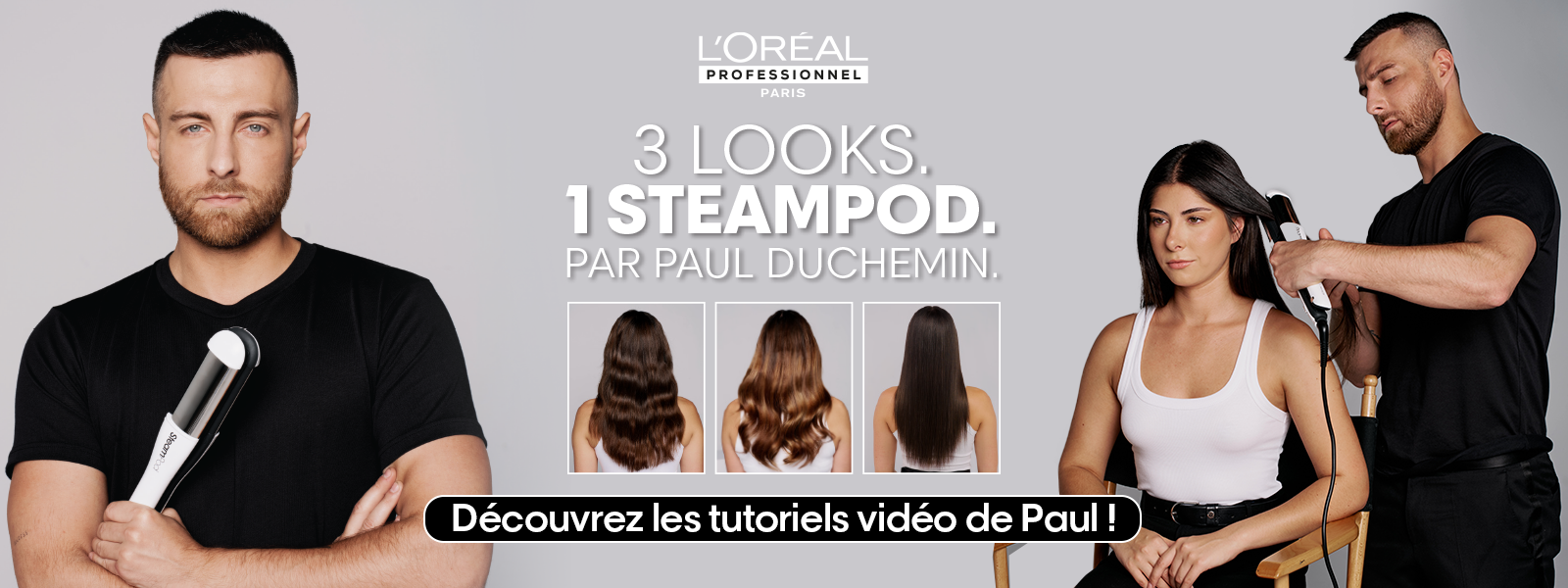 3 looks, 1 SteamPod : découvrez les tutos de Paul Duchemin.
