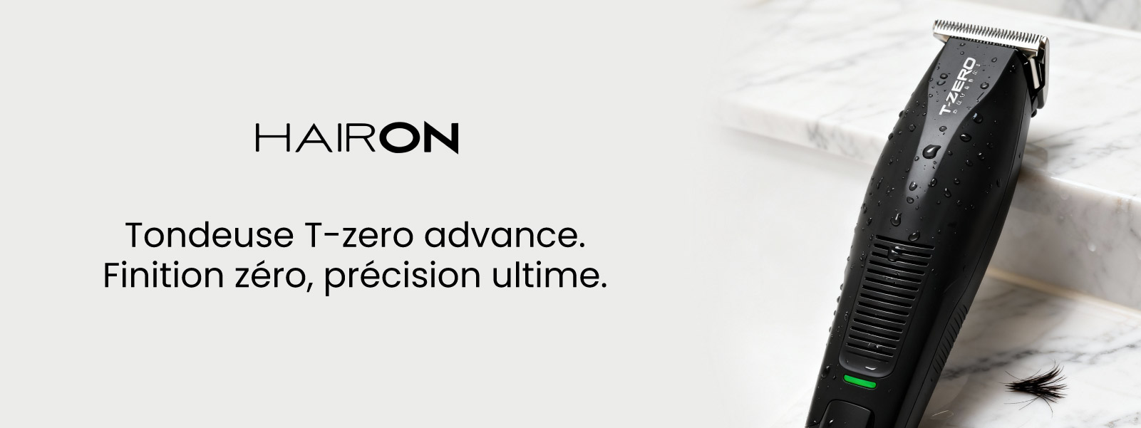 Découvrez la tondeuse T-Zero Advance de Hairon pour une finition zéro et une précision professionnelle. Découvrez la tondeuse T-Zero Advance de Hairon pour une finition zéro et une précision professionnelle.