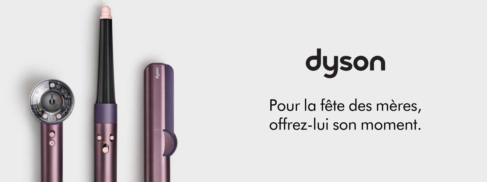 Pour la Fête des Mères, offrez-lui son moment avec Dyson.
