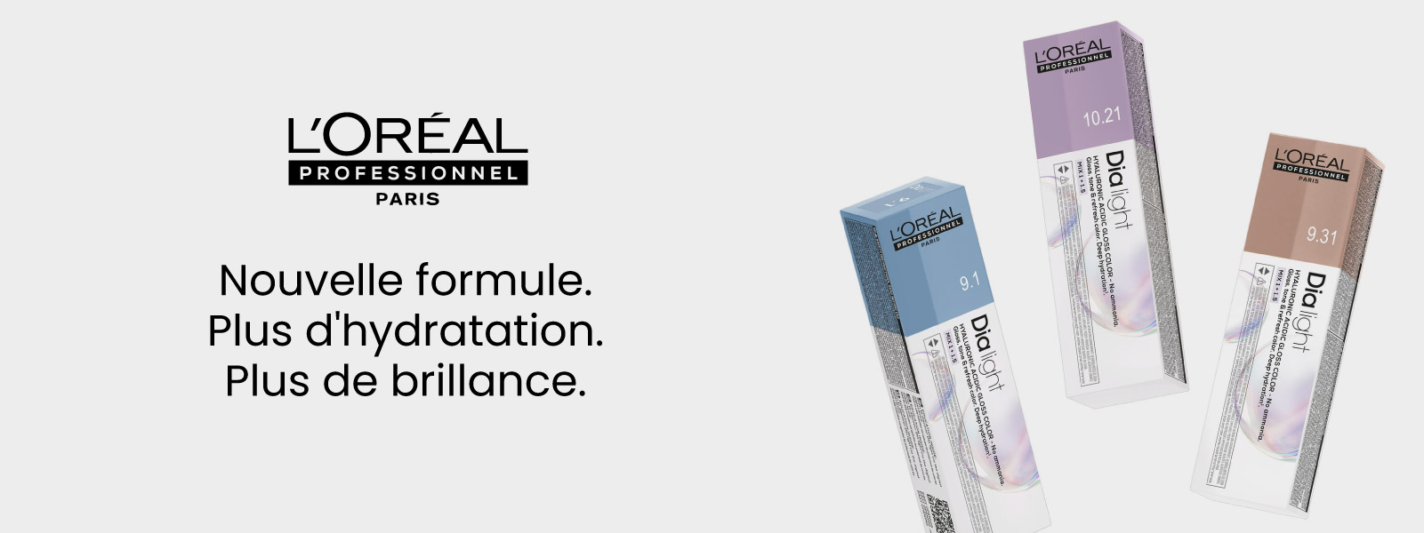 Découvrez la nouvelle formule DIa Light au complexe hyaluronique, pour des cheveux 2 fois plus hydratés ! Découvrez la nouvelle formule DIa Light au complexe hyaluronique, pour des cheveux 2 fois plus hydratés !