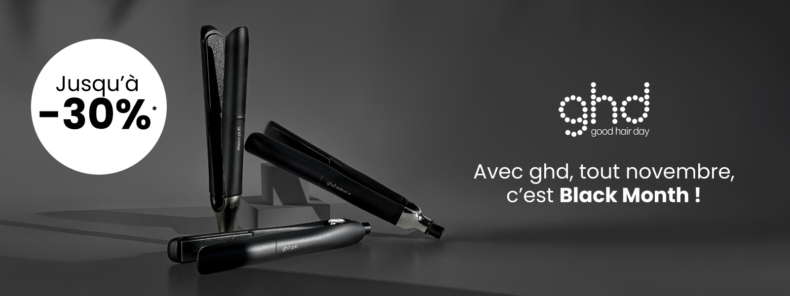 Le black month avec ghd.