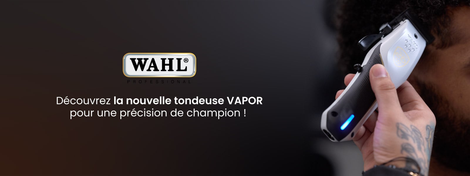 Découvrez la nouvelle WAHL VAPOR pour une précision de champion ! 