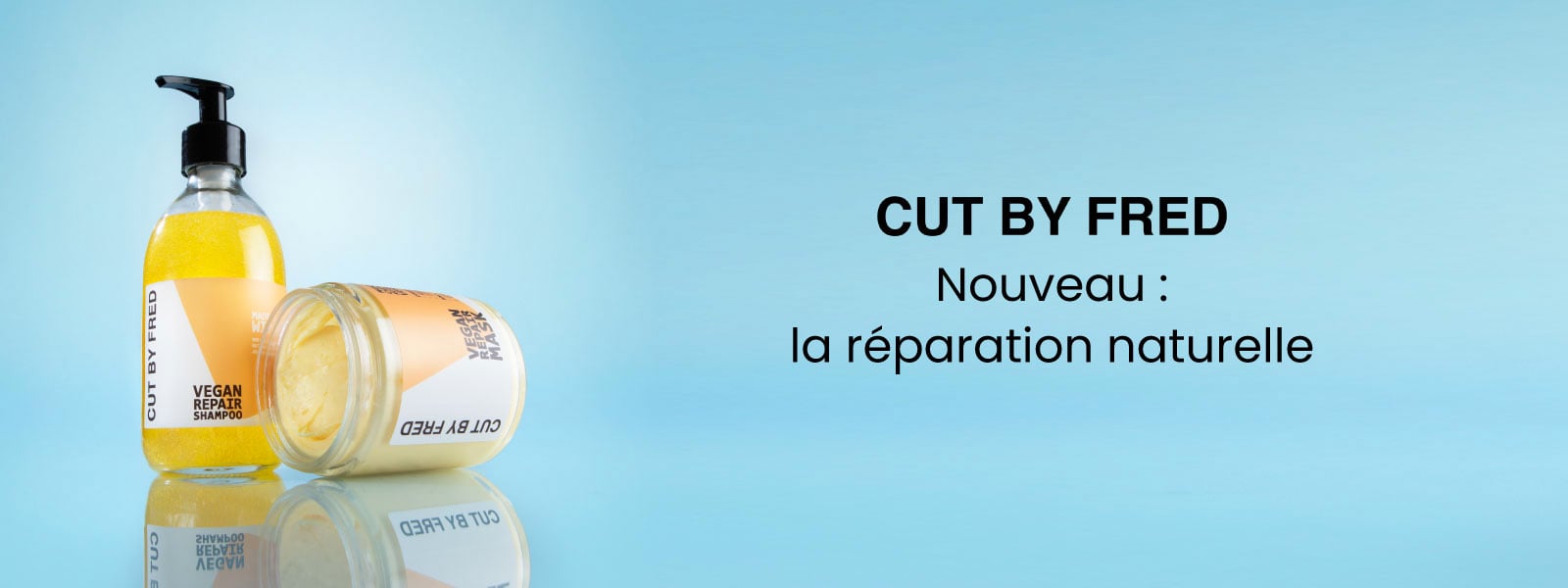 Nouveau : la réparation naturelle, par Cut by Fred