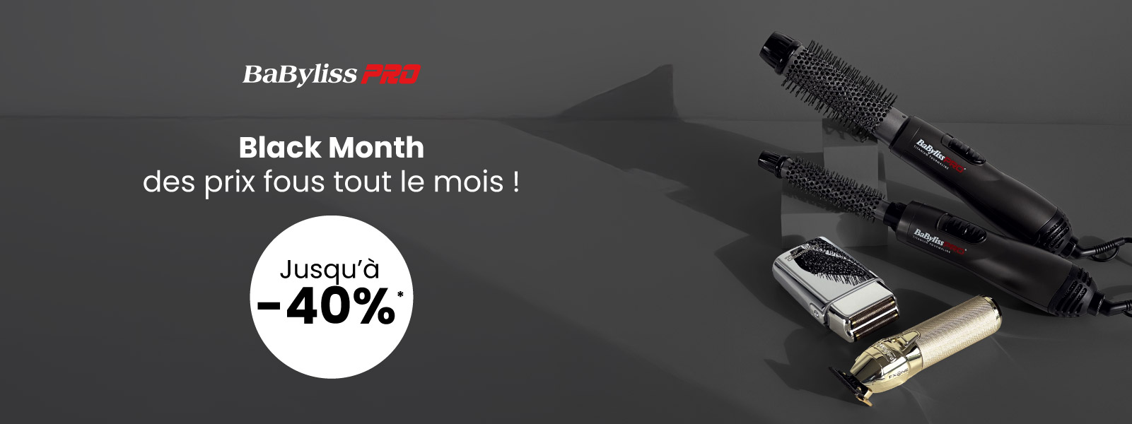 Le black month avec Babyliss Pro. Le black month avec Babyliss Pro.